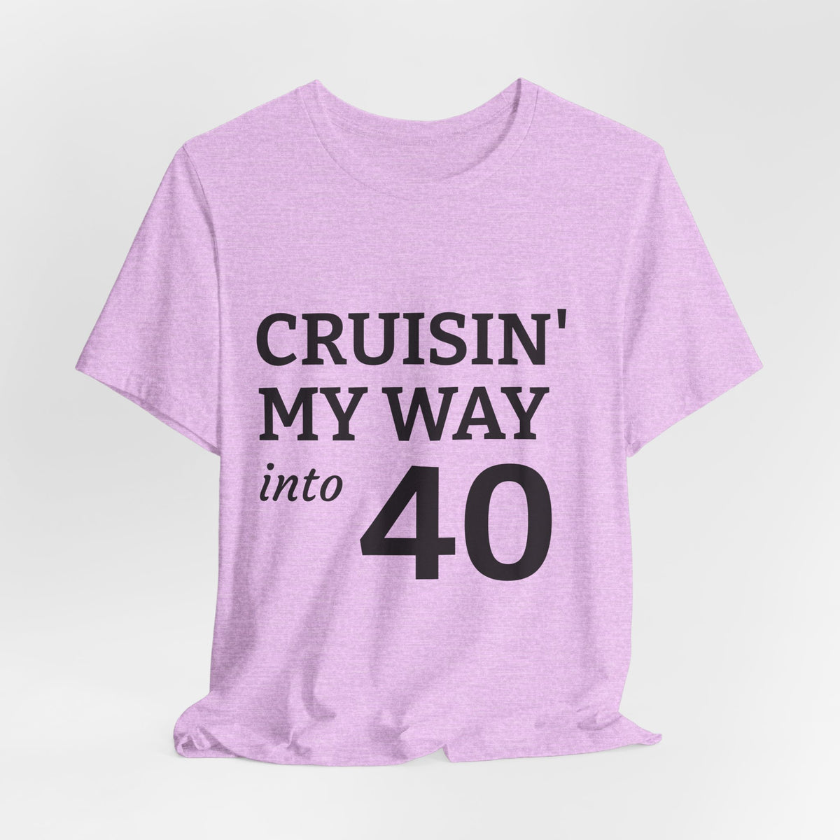Cruisin' My Way Into 40 T-Shirt – 40th Birthday Celebration Tee