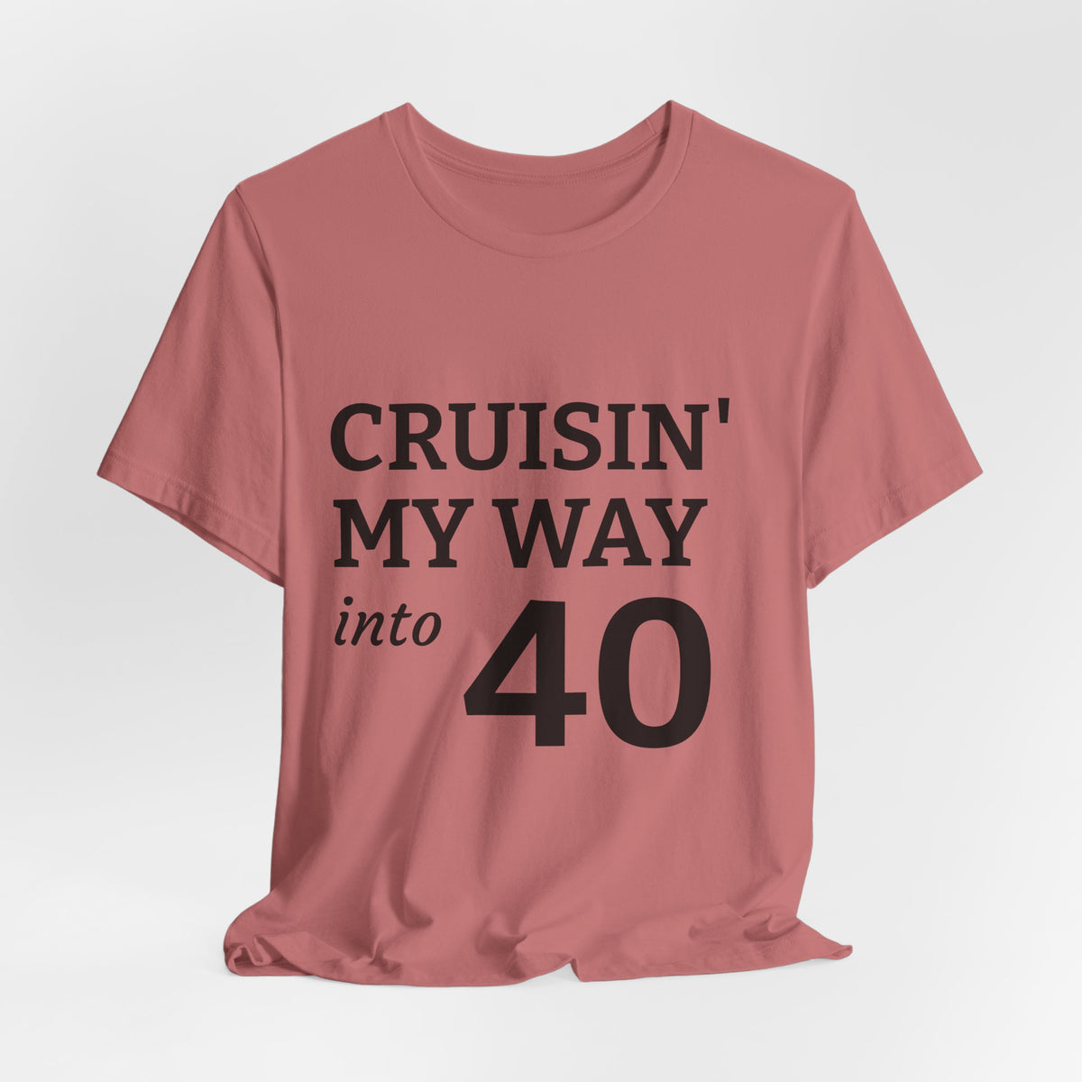 Cruisin' My Way Into 40 T-Shirt – 40th Birthday Celebration Tee