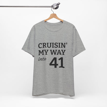 Cruisin' My Way Into 41 Birthday T-Shirt