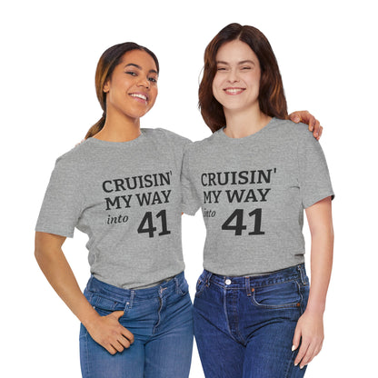 Cruisin' My Way Into 41 Birthday T-Shirt