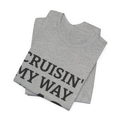 Cruisin' My Way Into 40 T-Shirt – 40th Birthday Celebration Tee