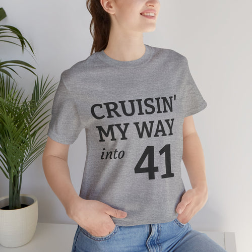 Cruisin' My Way Into 41 Birthday T-Shirt