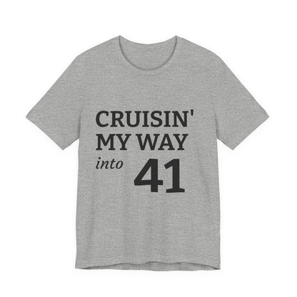 Cruisin' My Way Into 41 Birthday T-Shirt
