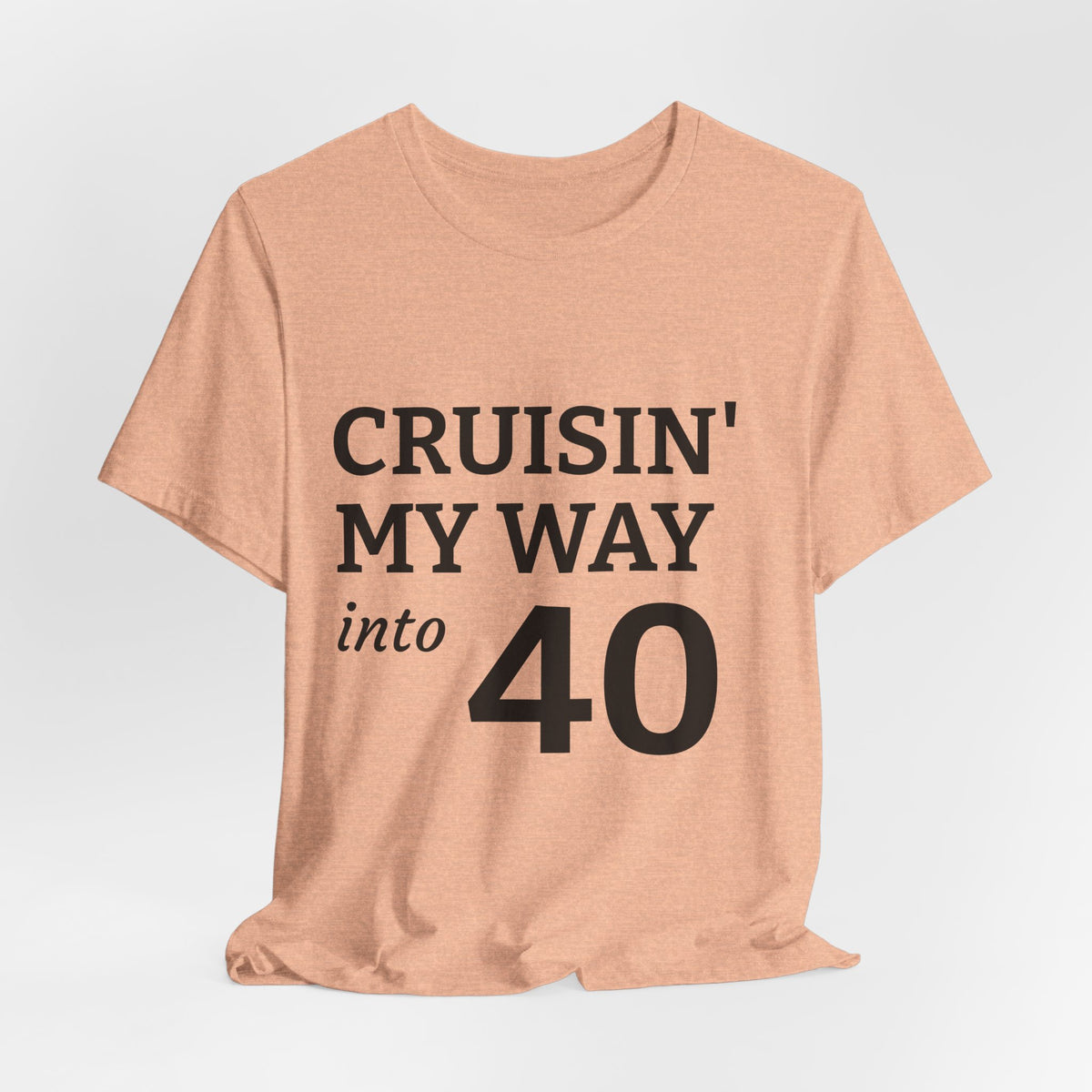Cruisin' My Way Into 40 T-Shirt – 40th Birthday Celebration Tee
